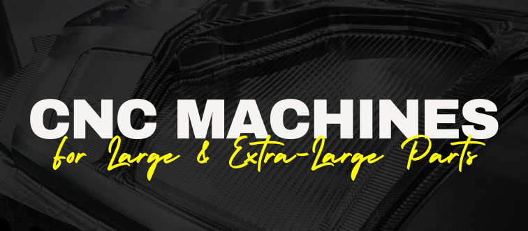 cnc-machines-for-large-extra-parts